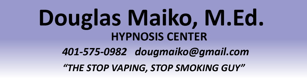 Douglas Maiko, M.Ed. Hypnosis Center | 165 Rome Street | Pawtucket, RI 02860 | 401-575-0982 | dougmaiko@gmail.com